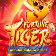 Ludo club dinheiro infinito